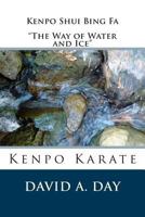 Kenpo Shui Bing Fa "The Way of Water and Ice" 1482689278 Book Cover