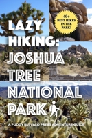 Lazy Hiking: Joshua Tree National Park B0BXN7J7LM Book Cover