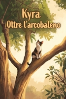 Kyra - Oltre l'arcobaleno (Italian Edition) B0HD5XGS1P Book Cover