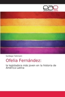 Ofelia Fernández:: la legisladora más joven en la historia de América Latina 6203873519 Book Cover