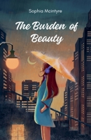 The Burden of Beauty B0DZQMBQS3 Book Cover