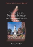 Tourism and National Identity: Heritage and Nationhood in Scotland 1845414470 Book Cover