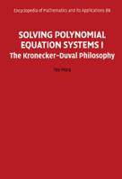 Solving Polynomial Equation Systems I: The Kronecker Duval Philosophy. Encyclopedia of Mathemathics and Its Applications 88. 0521811546 Book Cover
