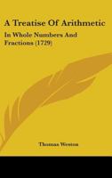 A Treatise Of Arithmetic: In Whole Numbers And Fractions 1436755638 Book Cover
