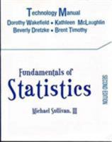 Technology Manual: [For Use With] Fundamentals of Statistics, Second Edition [By] Michael Sullivan, III 0131570005 Book Cover