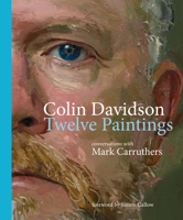 Colin Davidson: Twelve Paintings: Conversations with Mark Carruthers 1785375725 Book Cover