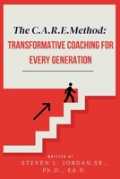 The CARE Method: Transformative Coaching For Every Generation 3840187656 Book Cover