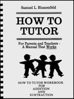 How To Tutor Addition, Subtraction Arithmetic Workbook 0941995151 Book Cover