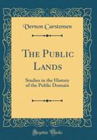 Public Lands: Studies in the History of the Public Domain 0365094897 Book Cover