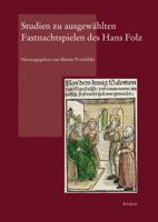 Studien Zu Ausgewahlten Fastnachtspielen Des Hans Folz: Struktur - Autorschaft - Quellen 3895007900 Book Cover