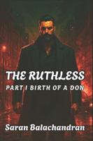 THE RUTHLESS: PART I — BIRTH OF A DON B0G3QHYCMV Book Cover