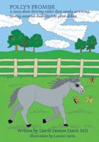 Polly's Promise: A story about thriving rather than simply surviving...turning apparent disability into gifted ability. 1478702753 Book Cover