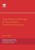 High Pressure Rheology for Quantitative Elastohydrodynamics, Volume 54 (Tribology and Interface Engineering) (Tribology and Interface Engineering) 0444522433 Book Cover