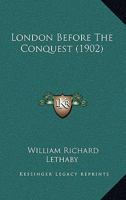 London Before the Conquest (Barnes & Noble Digital Library) 1512037281 Book Cover