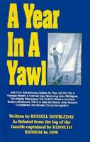 A Year in a Yawl: A True Tale of the Adventures of Four Boys in a Thirty-Foot Yawl 1986703231 Book Cover