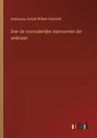Over de voorouderlijke stamvormen der verbraten (Dutch Edition) 3563445117 Book Cover