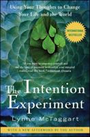 The Intention Experiment: Using Your Thoughts to Change Your Life and the World 0743276957 Book Cover