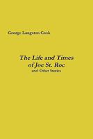 The Life and Times of Joe St. Roc 057802943X Book Cover