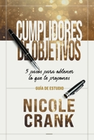 Cumplidores de Objetivos - Guía de Estudio: 5 pasos para obtener lo que te propones 1954089597 Book Cover