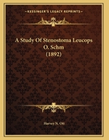 A Study Of Stenostoma Leucops O. Schm 1246452677 Book Cover