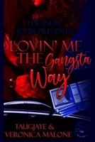 Lovin' Me the Gangsta' Way B08LGB4HF1 Book Cover