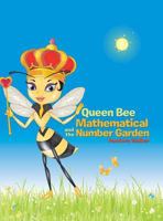 Queen Bee Mathematical and the Number Garden 1524686530 Book Cover