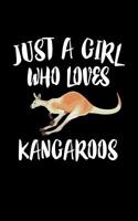 Just A Girl Who Loves Kangaroos: Animal Nature Collection 1077293682 Book Cover