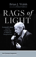 Rags of Light (Short Theological Engagements with Popular Music) 1666782149 Book Cover