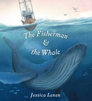 The Fisherman & the Whale 1534415742 Book Cover