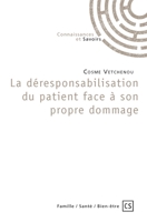La déresponsabilisation du patient face à son propre dommage (French Edition) 234235861X Book Cover