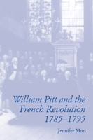 William Pitt and the French Revolution, 1785-95 0312173083 Book Cover