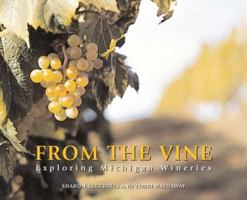 From the Vine: Exploring Michigan Wineries 1587264609 Book Cover