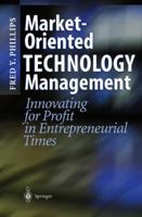 Market-Oriented Technology Management: Innovating for Profit in Entrepreneurial Times 3642074561 Book Cover