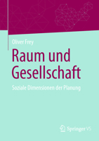 Raum und Gesellschaft: Soziale Dimensionen der Planung (German Edition) 3658481536 Book Cover