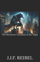 The Werecrow: Guardian of the Night B0CWG5ZX56 Book Cover