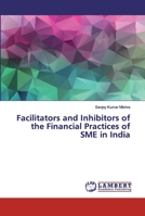Facilitators and Inhibitors of the Financial Practices of SME in India 6202010886 Book Cover