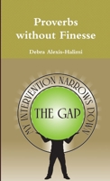 Proverbs without Finesse 1326029606 Book Cover