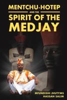 Mentchu-Hotep and the Spirit of the Medjay 1524576646 Book Cover