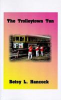 The Trolleytown Ten 1585006416 Book Cover
