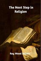 The Next Step in Religion (Philosophy in America) 1507721978 Book Cover