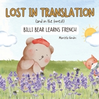 Lost in translation (and in the forest): Billi Bear learns French B0C12GZHVM Book Cover