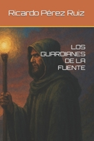 LOS GUARDIANES DE LA FUENTE (Spanish Edition) B0F3DJPWZK Book Cover