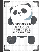 Japanese Writing Practice Notebook: Cute Kawaii Panda Blank Genkouyoushi Paper Notebook to Practice and Learn Writing Japanese Kanji Characters, Hiragana, Katakana and Kana 1704219825 Book Cover