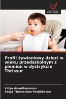 Profil zywieniowy dzieci w wieku przedszkolnym z plemion w dystrykcie Thrissur (Polish Edition) 6208828732 Book Cover