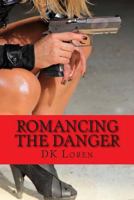 Romancing the Danger 1492813265 Book Cover