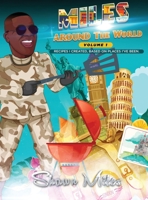 Miles Around The World: Recipes I Created, Based on Places I've Been 0578981718 Book Cover