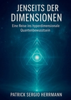 Jenseits der Dimensionen: Eine Reise ins hyperdimensionales Quantenbewusstsein 3695184116 Book Cover