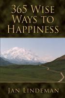 365 Wise Ways to Happiness 0981848621 Book Cover