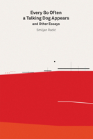 Every So Often a Talking Dog Appears and Other Essays 3960984871 Book Cover