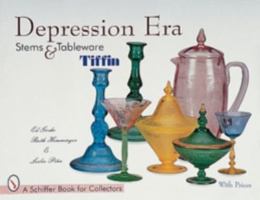 Depression Era Stems & Tableware: Tiffin (Schiffer Book for Collectors) 0764306529 Book Cover
